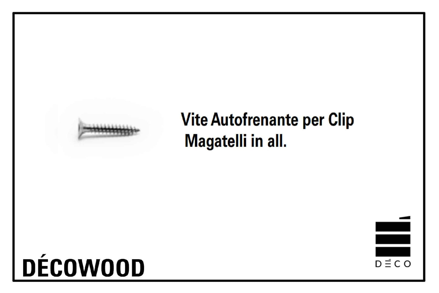 DÉCOWOOD - Vite Autofrenante per Clip per magatelli in alluminio - Confezione da 500 pz.