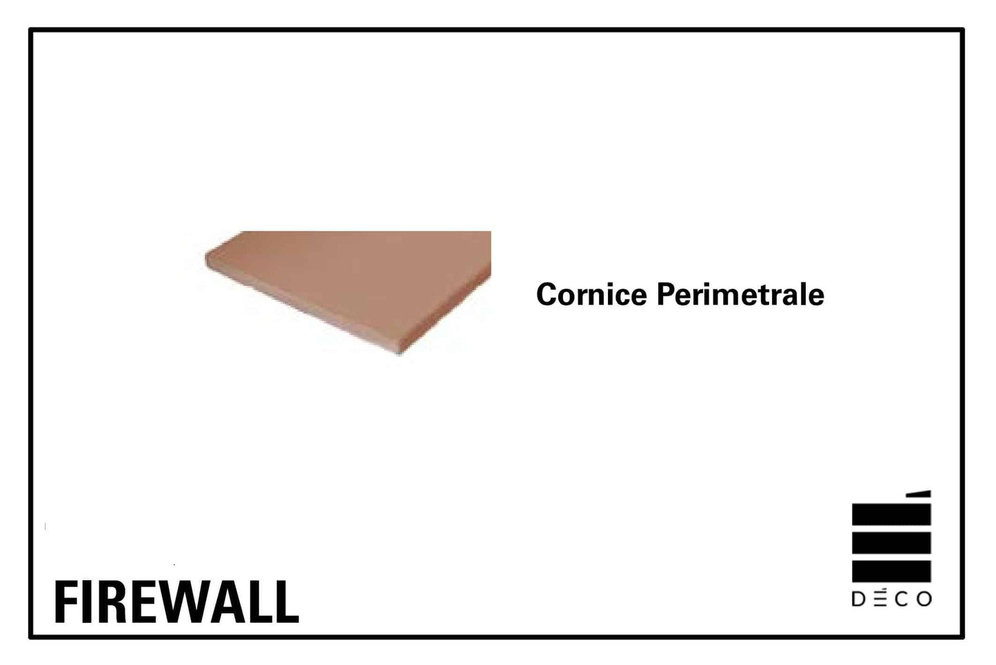 FIREWALL DOGHE - Cornice Perimetrale - 12x150x2200mm