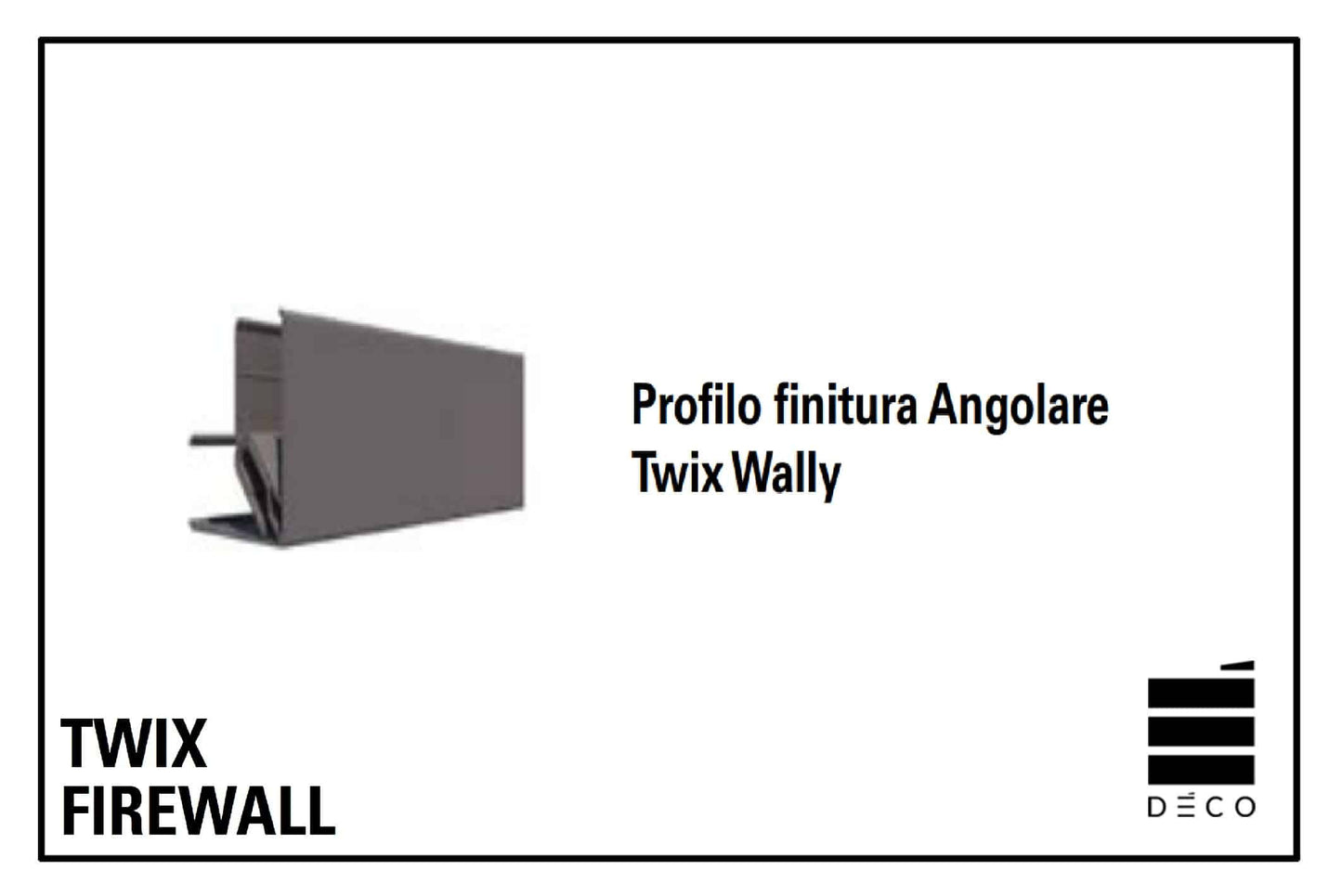 FIREWALL TWIX - Profilo finitura Angolare per Twix Wally
