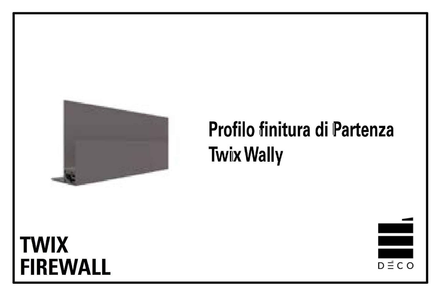 FIREWALL TWIX - Profilo finitura di partenza per Twix Wally